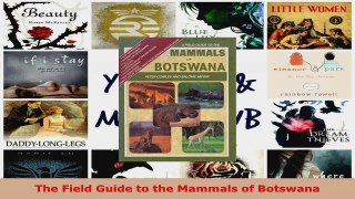 Read  The Field Guide to the Mammals of Botswana Ebook Free