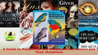 Read  A Guide to Neophema and Neopsephotus Genera and Their Mutations Ebook Free