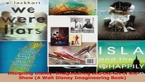 PDF Download  Designing Disney Imagineering and the Art of the Show A Walt Disney Imagineering Book Read Full Ebook