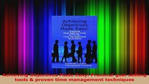 Read  Achieving Objectives Made Easy Practical goal setting tools  proven time management Ebook Free