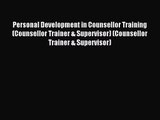 Personal Development in Counsellor Training (Counsellor Trainer & Supervisor) (Counsellor Trainer