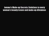 Jemma's Make-up Secrets: Solutions to every woman's beauty issues and make-up dilemmas [PDF]