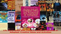 Life Story Work with Children Who are Fostered or Adopted Creative Ideas and Activities Read Online