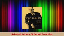 Read  Selected Letters Of Sergei Prokofiev PDF Free