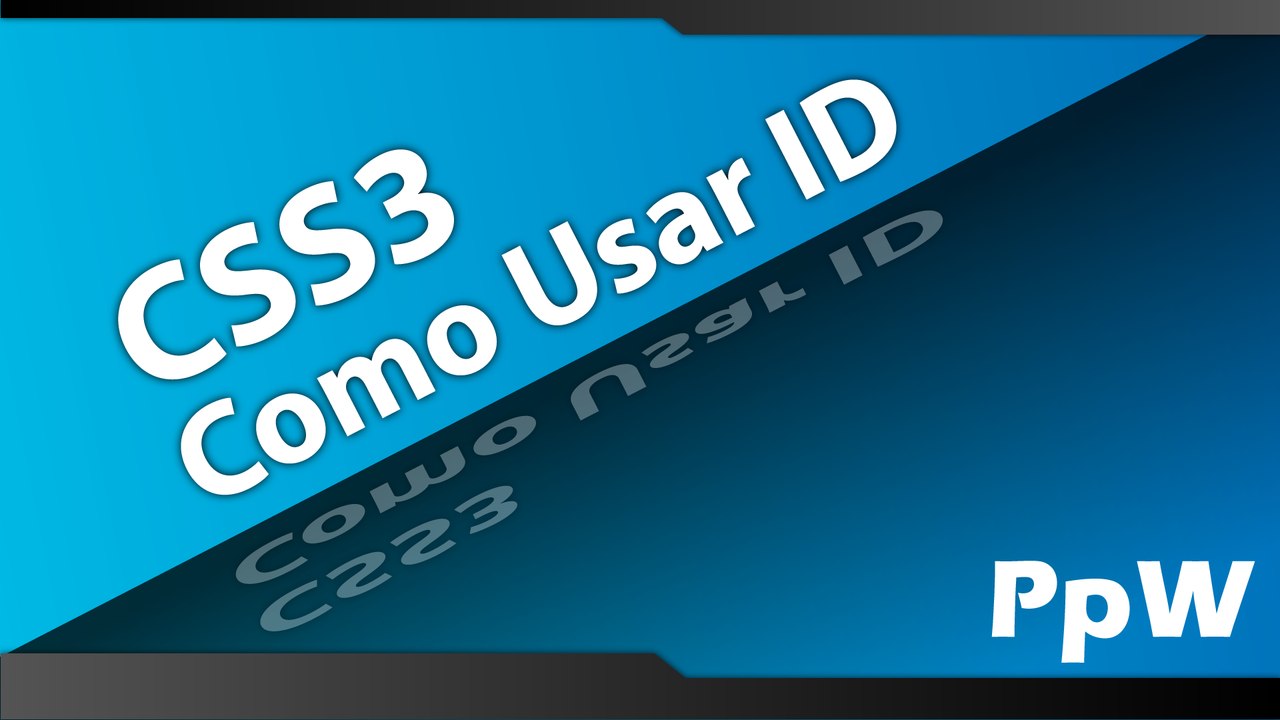 Curso de Css3 Online - Aula 10 - O que é Id e Como Usar Ids no Css3