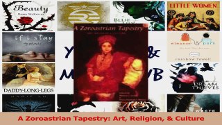 PDF Download  A Zoroastrian Tapestry Art Religion  Culture Read Online