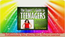 The Experts Guide to Teenagers 10 Interviews with Professionals Who Share What Theyve Read Online