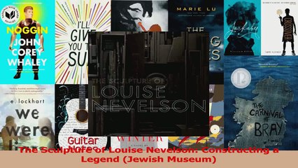 PDF Download  The Sculpture of Louise Nevelson Constructing a Legend Jewish Museum PDF Online