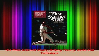 Download  The Mike Schmidt Study Hitting Theory Skills and Technique Ebook Online