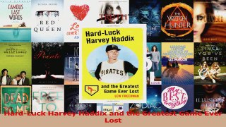 Read  HardLuck Harvey Haddix and the Greatest Game Ever Lost PDF Free