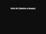 [PDF Download] Celtic Art: Symbols & Imagery# [PDF] Online