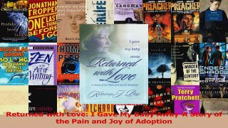 Returned with Love I Gave My Baby AwayA Story of the Pain and Joy of Adoption PDF