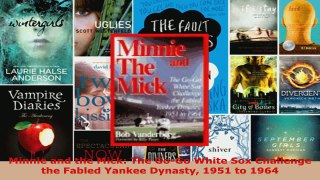 Download  Minnie and the Mick The GoGo White Sox Challenge the Fabled Yankee Dynasty 1951 to 1964 PDF Online
