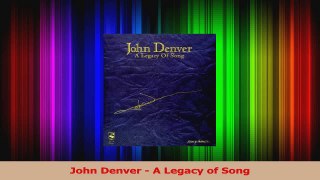 Read  John Denver  A Legacy of Song Ebook Free