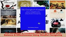 The Caregivers Compass How to Navigate with Balance  Effectiveness Using Mindful Read Online