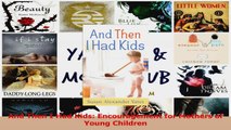 And Then I Had Kids Encouragement for Mothers of Young Children PDF