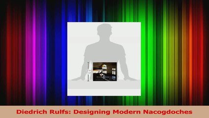 PDF Download  Diedrich Rulfs Designing Modern Nacogdoches Download Online