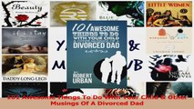 101 Awesome Things To Do With Your Child  Other Musings Of A Divorced Dad Read Online