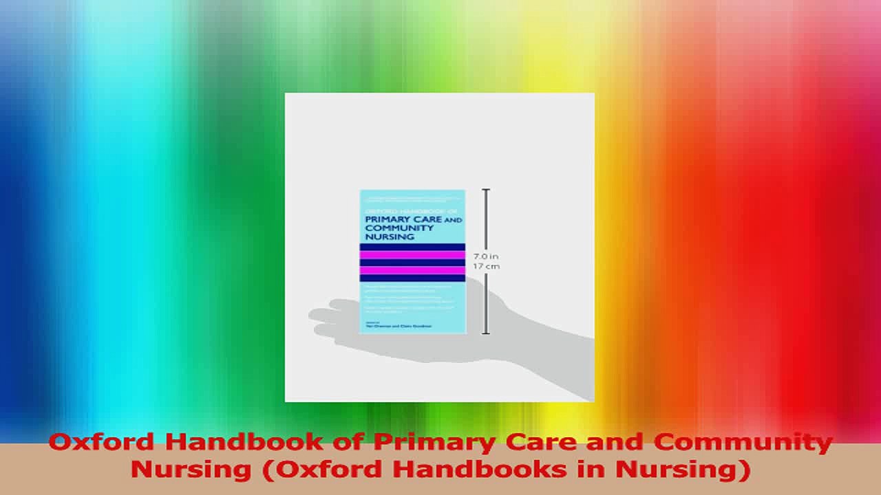 Oxford Handbook of Primary Care and Community Nursing Oxford Handbooks in Nursing Download