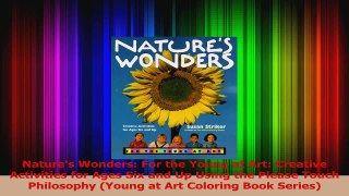 Natures Wonders For the Young at Art Creative Activities for Ages Six and Up Using the Read Online