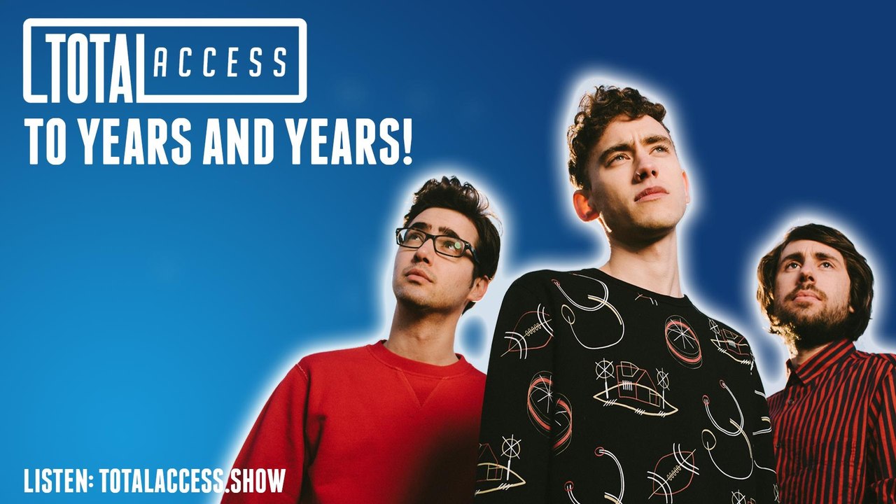 Years & Years - Total Access Interview