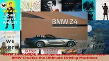 PDF Download  BMW Z4 Design Development and ProductionHow BMW Creates the Ultimate Driving Machines Read Full Ebook