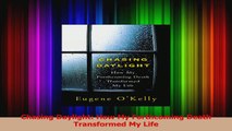 Download  Chasing Daylight How My Forthcoming Death Transformed My Life Ebook Free