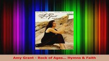 Read  Amy Grant  Rock of Ages Hymns  Faith PDF Free