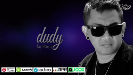 Dudy - Ku Harus (Official Lirik Video)