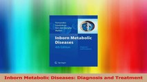 Inborn Metabolic Diseases Diagnosis and Treatment Download