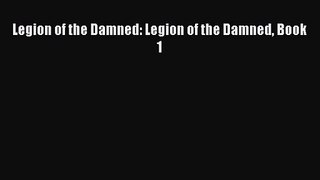Legion of the Damned: Legion of the Damned Book 1 [PDF] Full Ebook