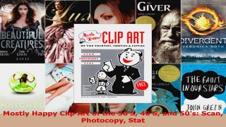 Download  Mostly Happy Clip Art of the 30S 40S and 50s Scan Photocopy Stat Ebook Free