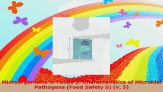 Microorganisms in Foods 5 Characteristics of Microbial Pathogens Food Safety S v 5 Download