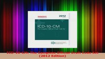 PDF Download  ICD10CM The Complete Official Draft Code Set 2012 Edition Download Online