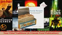 Read  Preserving Family Recipes How to Save and Celebrate Your Food Traditions A Friends Fund EBooks Online