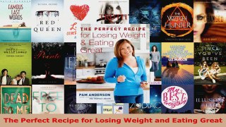 Read  The Perfect Recipe for Losing Weight and Eating Great PDF Online