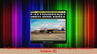 PDF Download  F84 Thunderjet Units Over Korea Osprey Frontline Colour 3 Download Online
