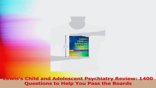 Lewiss Child and Adolescent Psychiatry Review 1400 Questions to Help You Pass the Boards PDF