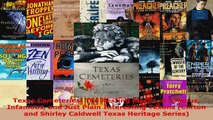 Read  Texas Cemeteries The Resting Places of Famous Infamous and Just Plain Interesting Texans EBooks Online