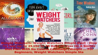 Read  Weight Watchers Weight Watchers Simple Start  How To Lose Up To 25 Lbs In 28 Days Or PDF Online