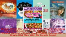 Read  Weight Watchers Lose Weight Your Way 31 Delicious Weight Watchers Points Recipes You EBooks Online