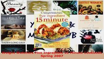Read  Weight Watchers Five Ingredient 15 Minute Cookbook Spring 2007 PDF Free