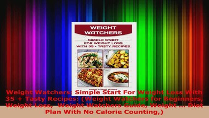 Download Video: Read  Weight Watchers Simple Start For Weight Loss With 35  Tasty Recipes Weight Watchers EBooks Online