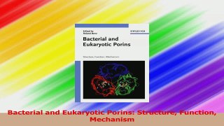 Bacterial and Eukaryotic Porins Structure Function Mechanism PDF