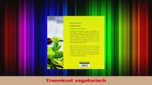 Trennkost vegetarisch PDF Herunterladen