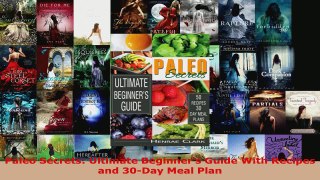 Download  Paleo Secrets Ultimate Beginners Guide With Recipes and 30Day Meal Plan Ebook Free