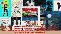 Read  Low Carb Diet for Beginners How to Lose 20 Pounds with Low Carb Diet  Low Carb Cookbook Ebook Free