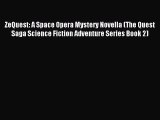 ZeQuest: A Space Opera Mystery Novella (The Quest Saga Science Fiction Adventure Series Book