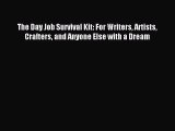 The Day Job Survival Kit: For Writers Artists Crafters and Anyone Else with a Dream [Download]