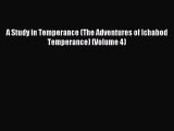 A Study in Temperance (The Adventures of Ichabod Temperance) (Volume 4) [Read] Online